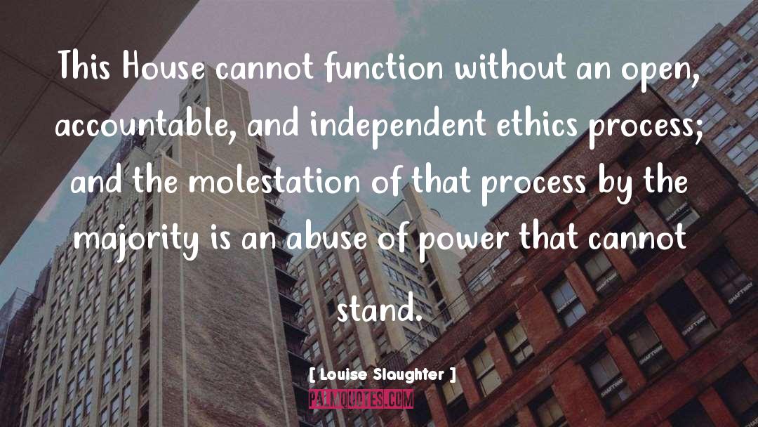 Louise Slaughter Quotes: This House cannot function without