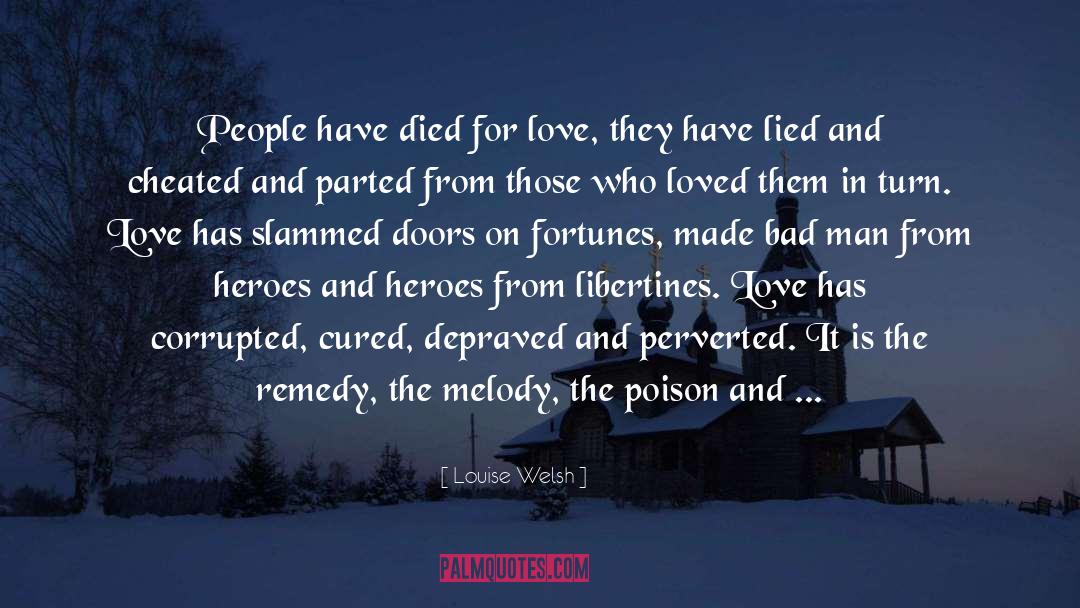 Louise Welsh Quotes: People have died for love,