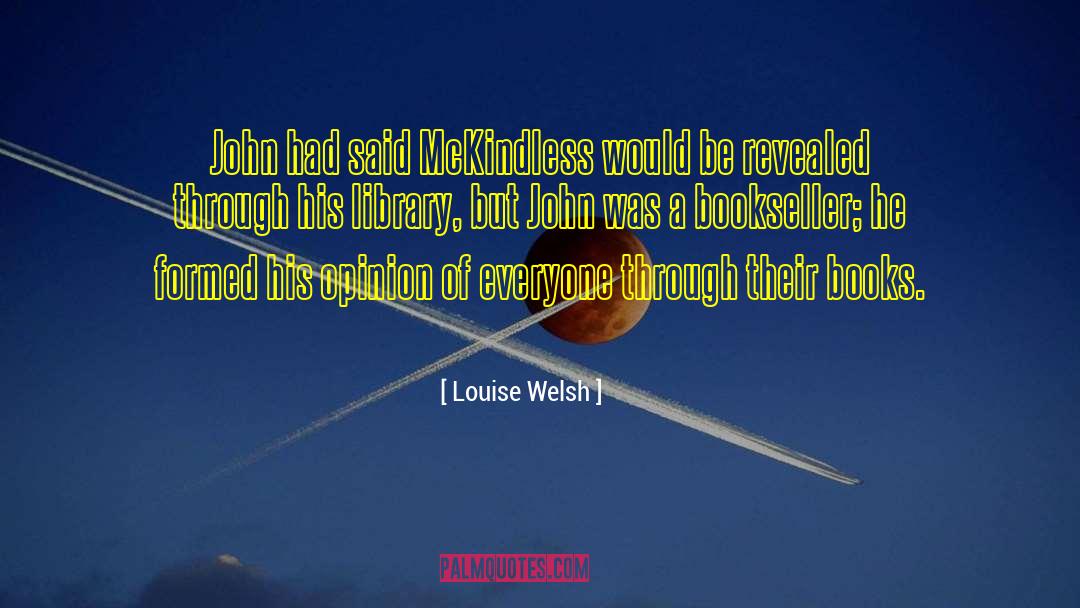 Louise Welsh Quotes: John had said McKindless would