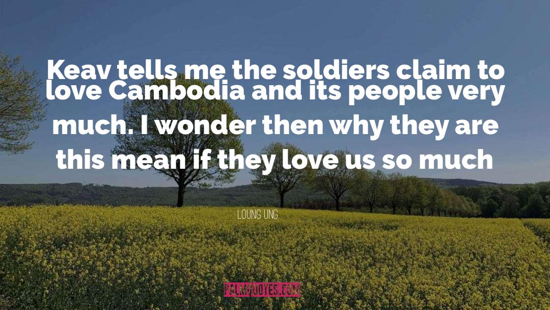 Loung Ung Quotes: Keav tells me the soldiers