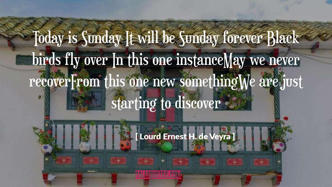 Lourd Ernest H. De Veyra Quotes: Today is Sunday <br>It will