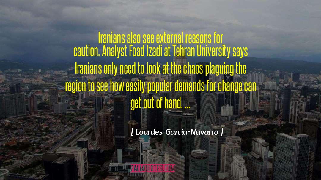 Lourdes Garcia-Navarro Quotes: Iranians also see external reasons