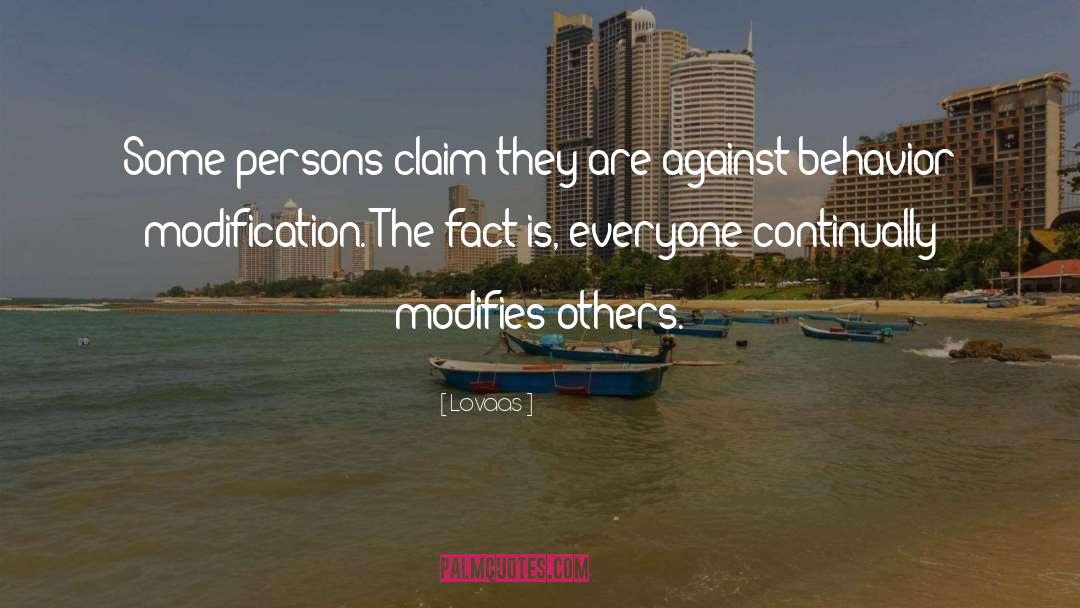 Lovaas Quotes: Some persons claim they are
