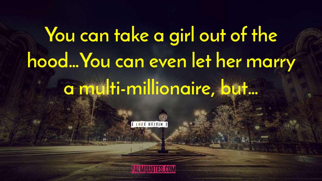 Love Belvin Quotes: You can take a girl