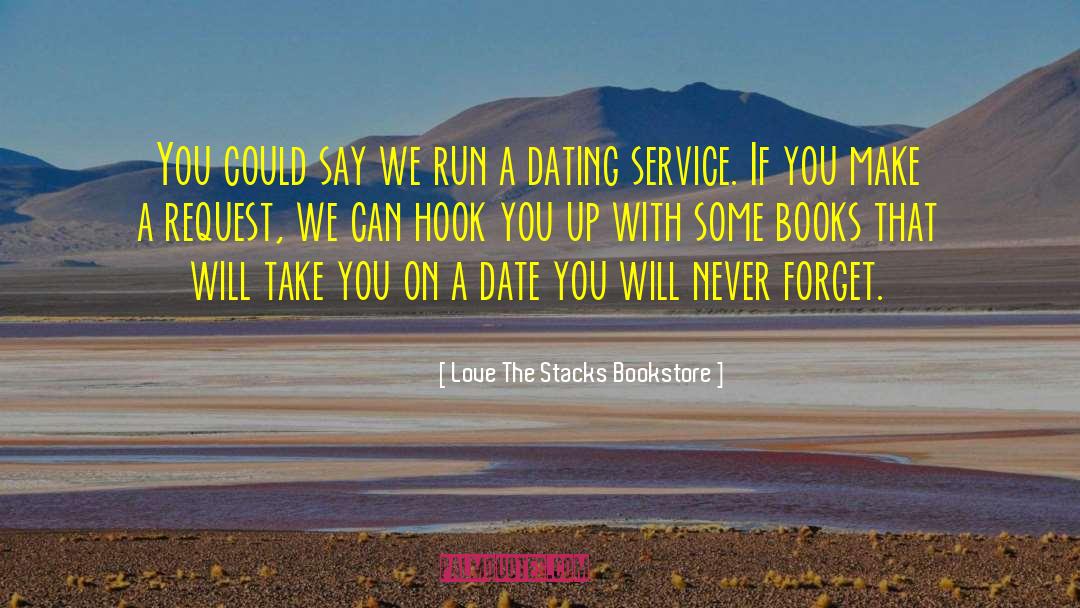 ― Love The Stacks Bookstore Quotes: You could say we run