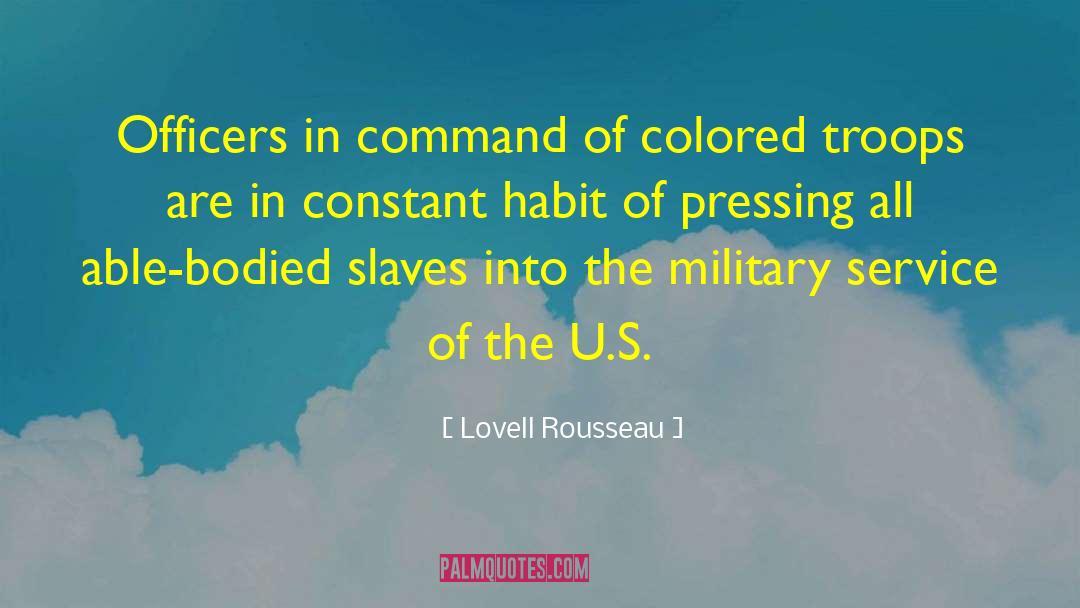 Lovell Rousseau Quotes: Officers in command of colored