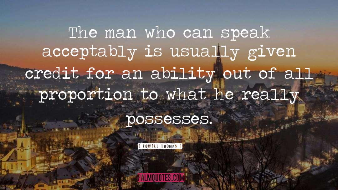 Lowell Thomas Quotes: The man who can speak