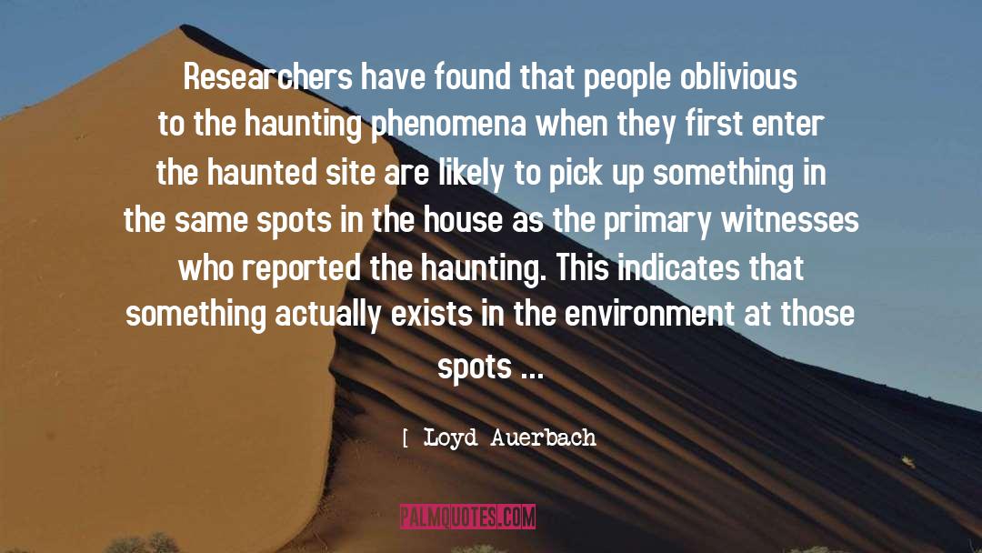 Loyd Auerbach Quotes: Researchers have found that people