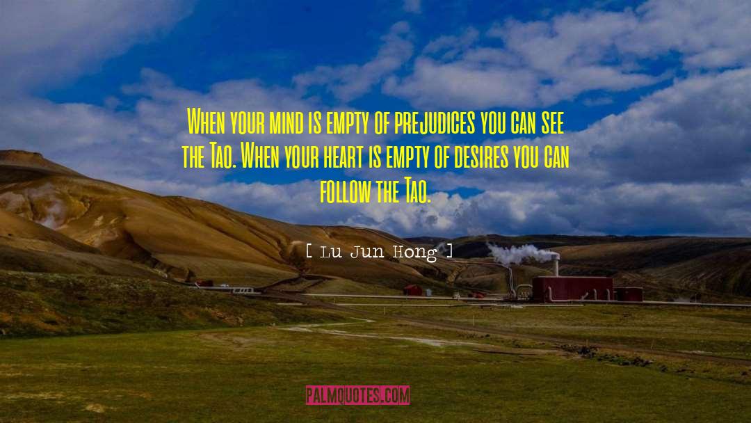 Lu Jun Hong Quotes: When your mind is empty