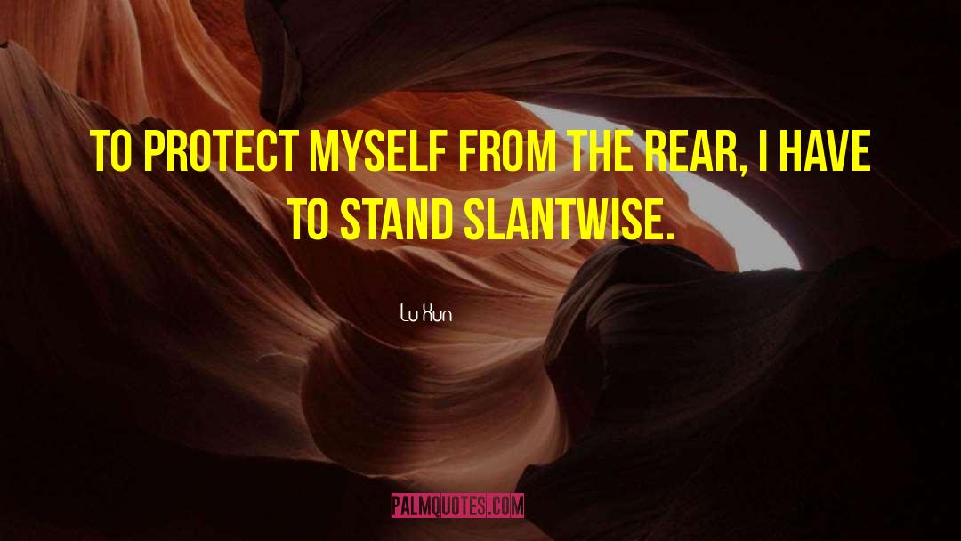 Lu Xun Quotes: To protect myself from the