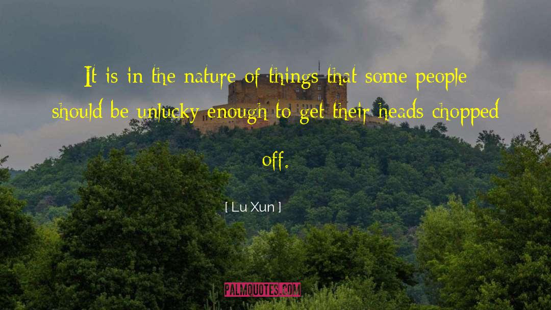 Lu Xun Quotes: It is in the nature