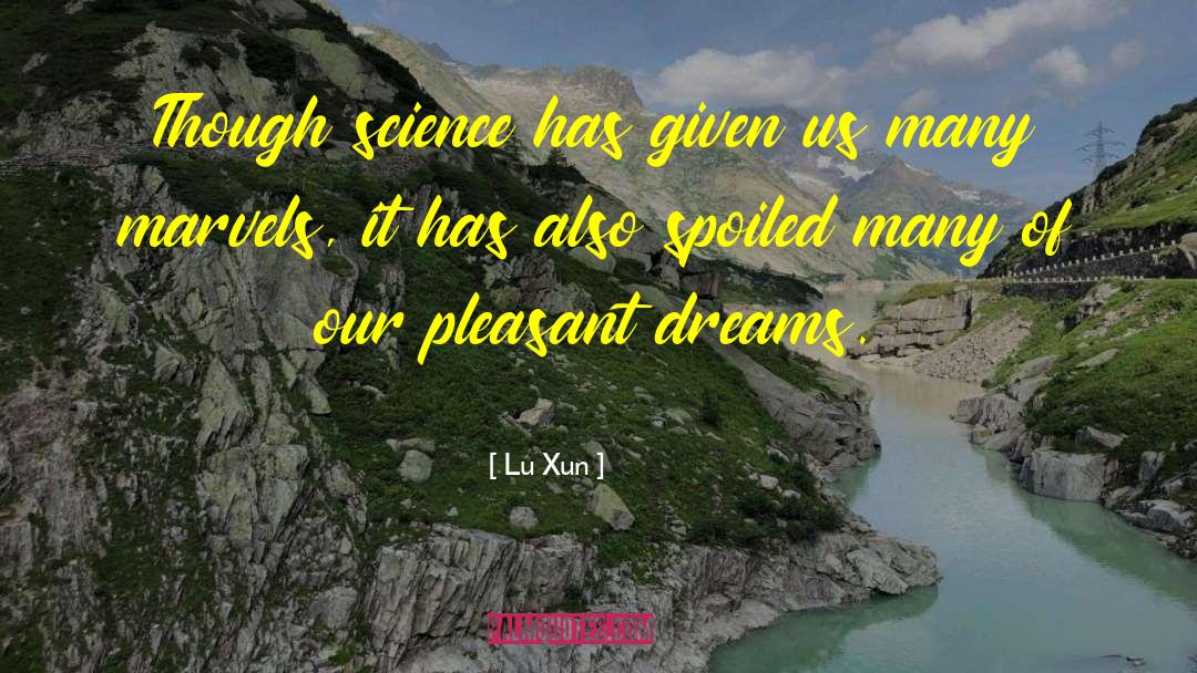 Lu Xun Quotes: Though science has given us