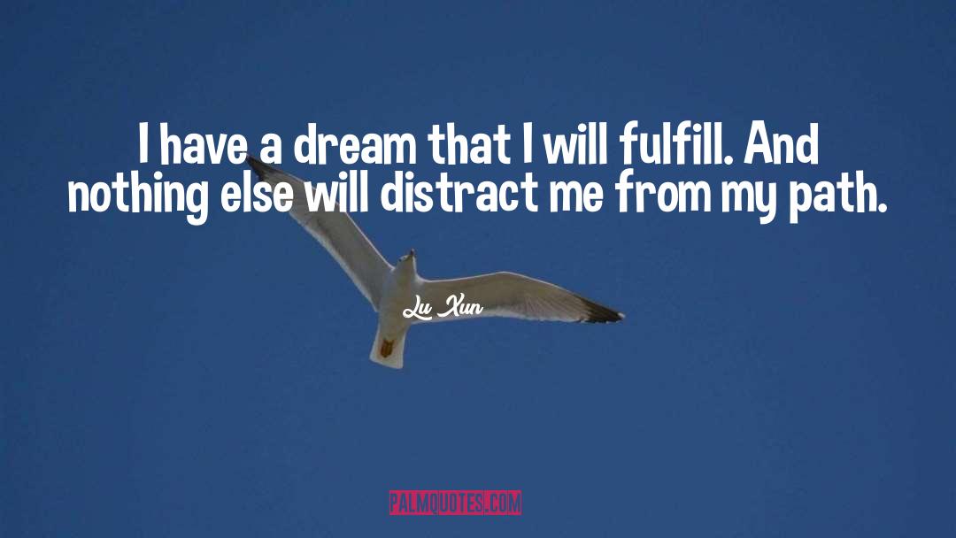 Lu Xun Quotes: I have a dream that