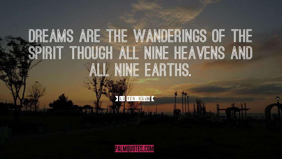 Lu Yen-hsun Quotes: Dreams are the wanderings of