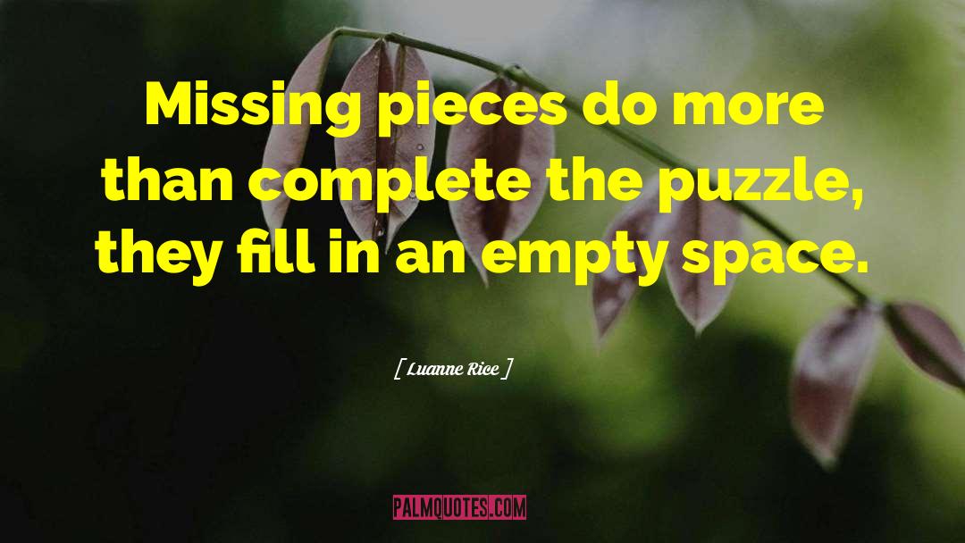 Luanne Rice Quotes: Missing pieces do more than