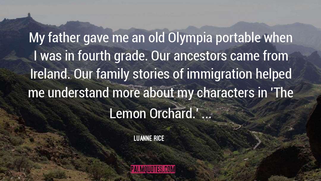 Luanne Rice Quotes: My father gave me an