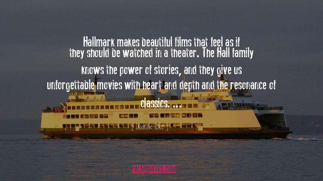 Luanne Rice Quotes: Hallmark makes beautiful films that