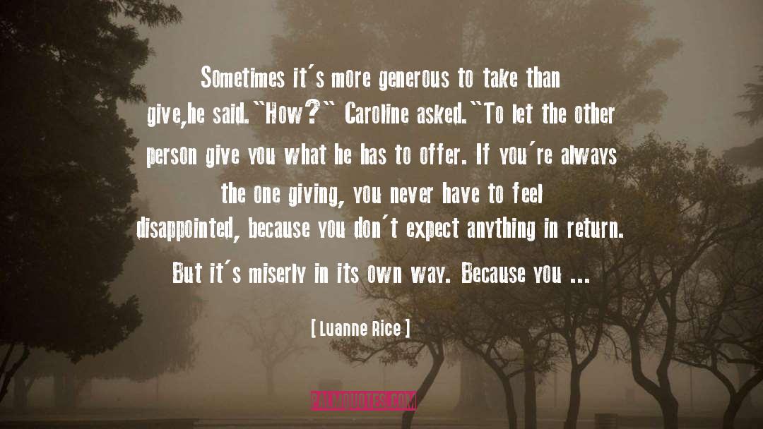 Luanne Rice Quotes: Sometimes it's more generous to