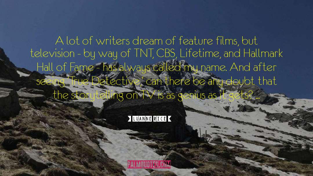 Luanne Rice Quotes: A lot of writers dream