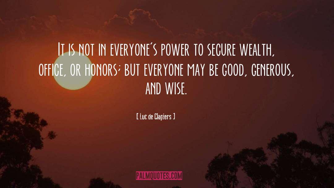 Luc De Clapiers Quotes: It is not in everyone's