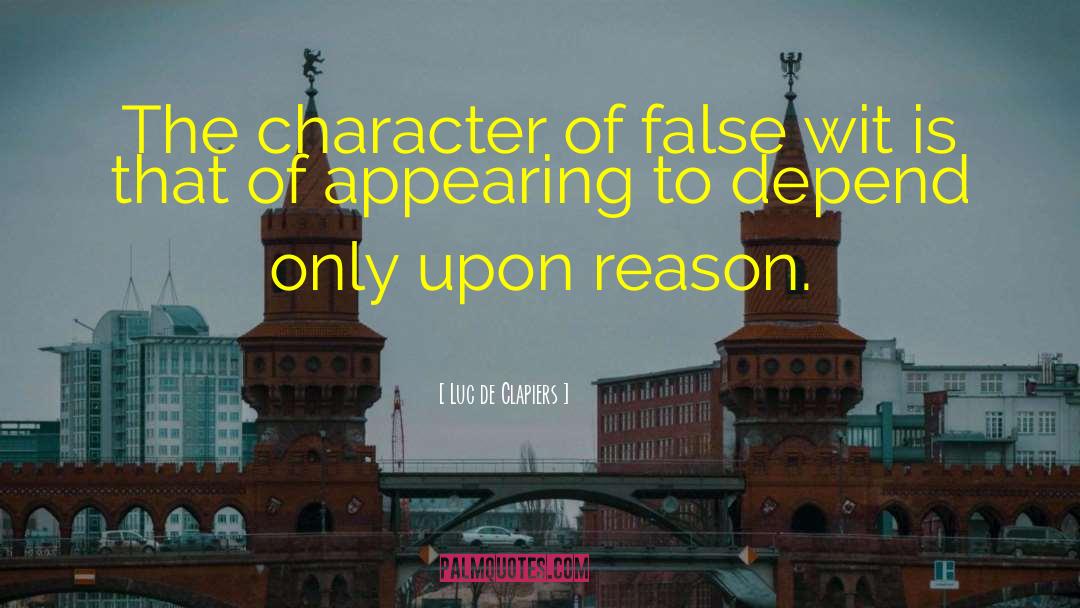 Luc De Clapiers Quotes: The character of false wit