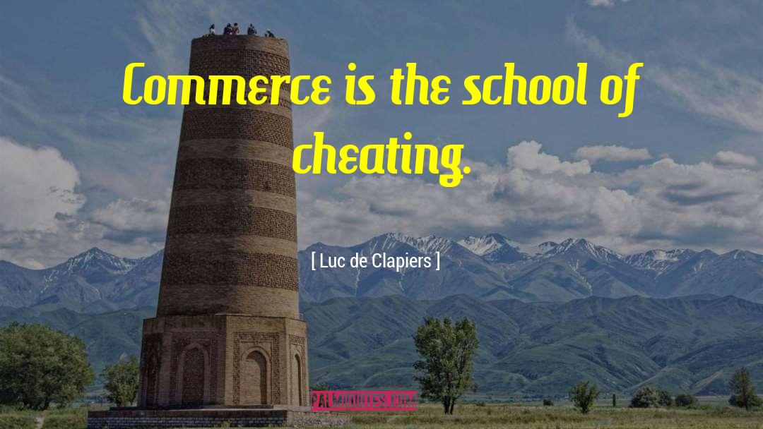 Luc De Clapiers Quotes: Commerce is the school of