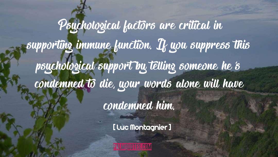 Luc Montagnier Quotes: Psychological factors are critical in