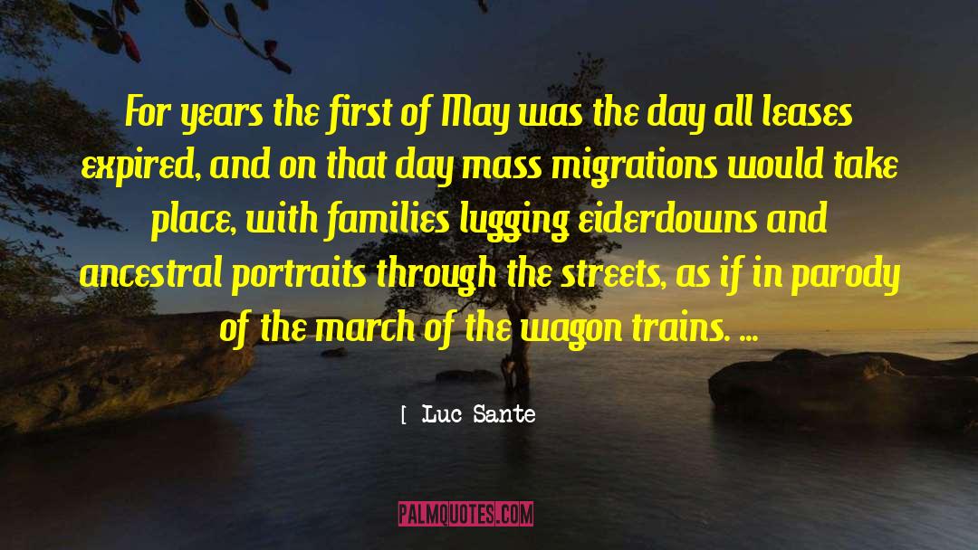 Luc Sante Quotes: For years the first of