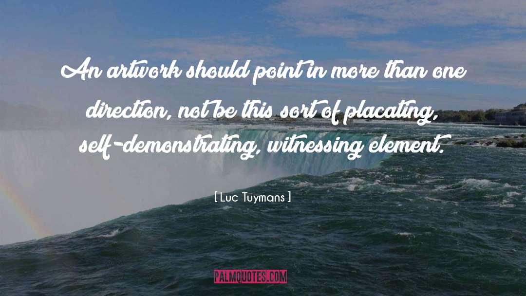 Luc Tuymans Quotes: An artwork should point in
