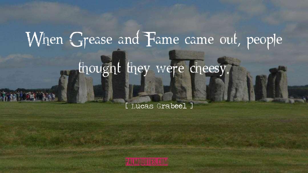 Lucas Grabeel Quotes: When Grease and Fame came