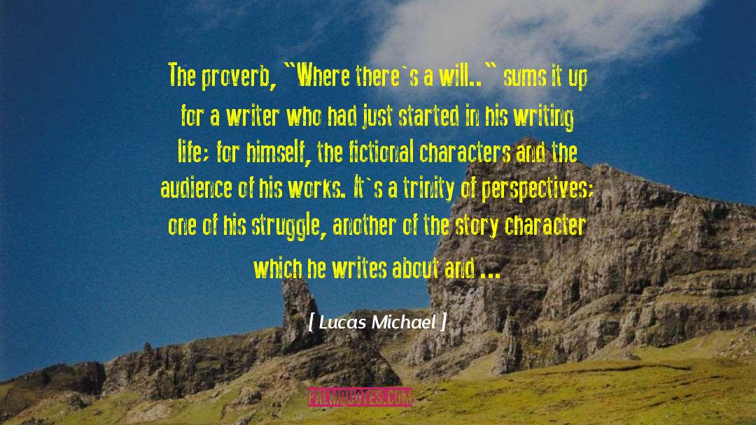 Lucas Michael Quotes: The proverb, 
