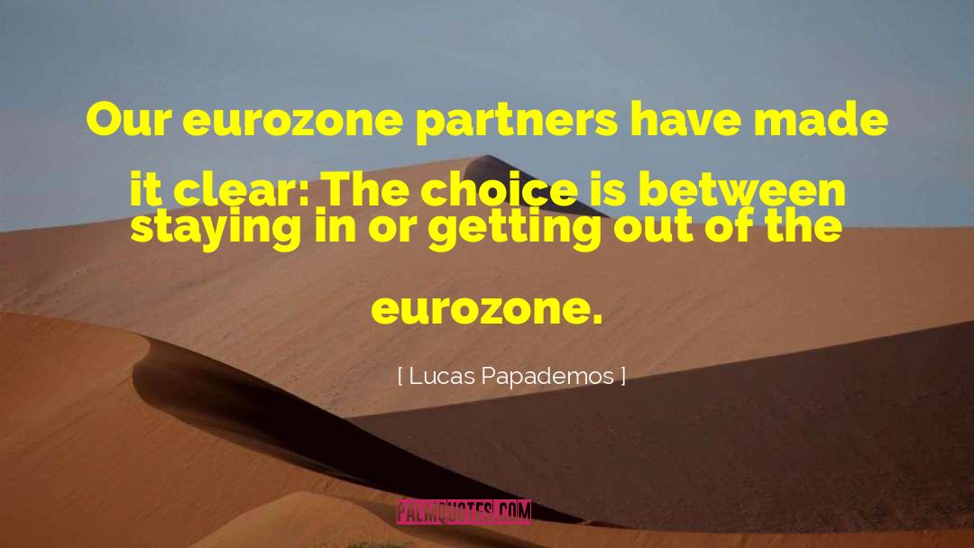 Lucas Papademos Quotes: Our eurozone partners have made