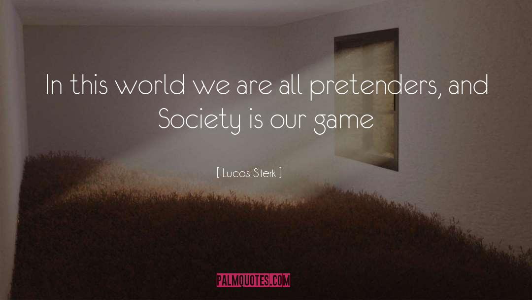 Lucas Sterk Quotes: In this world we are