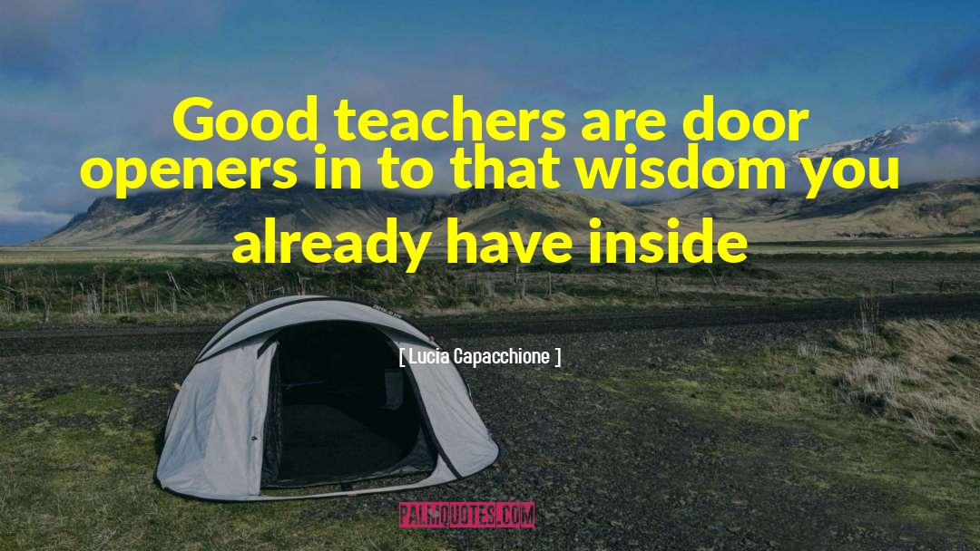 Lucia Capacchione Quotes: Good teachers are door openers