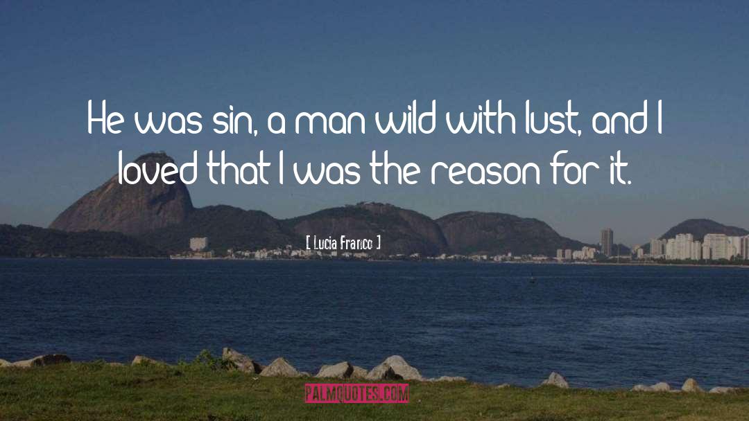 Lucia Franco Quotes: He was sin, a man