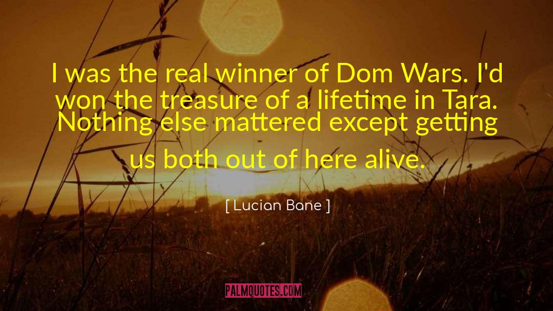 Lucian Bane Quotes: I was the real winner