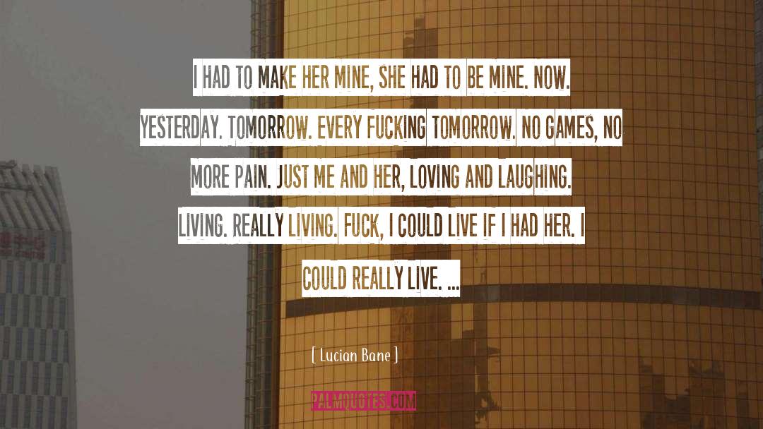 Lucian Bane Quotes: I had to make her