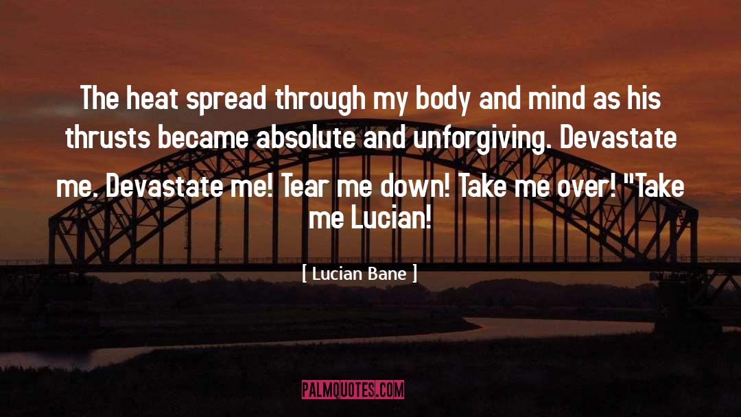 Lucian Bane Quotes: The heat spread through my