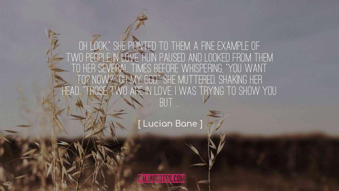 Lucian Bane Quotes: Oh look,