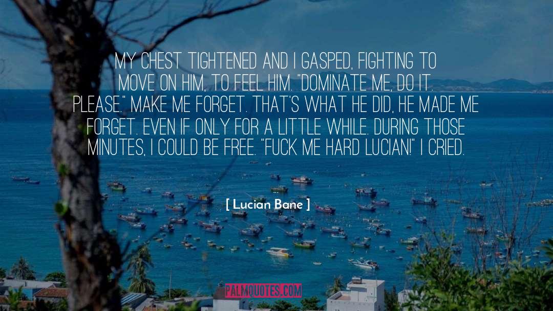 Lucian Bane Quotes: My chest tightened and I