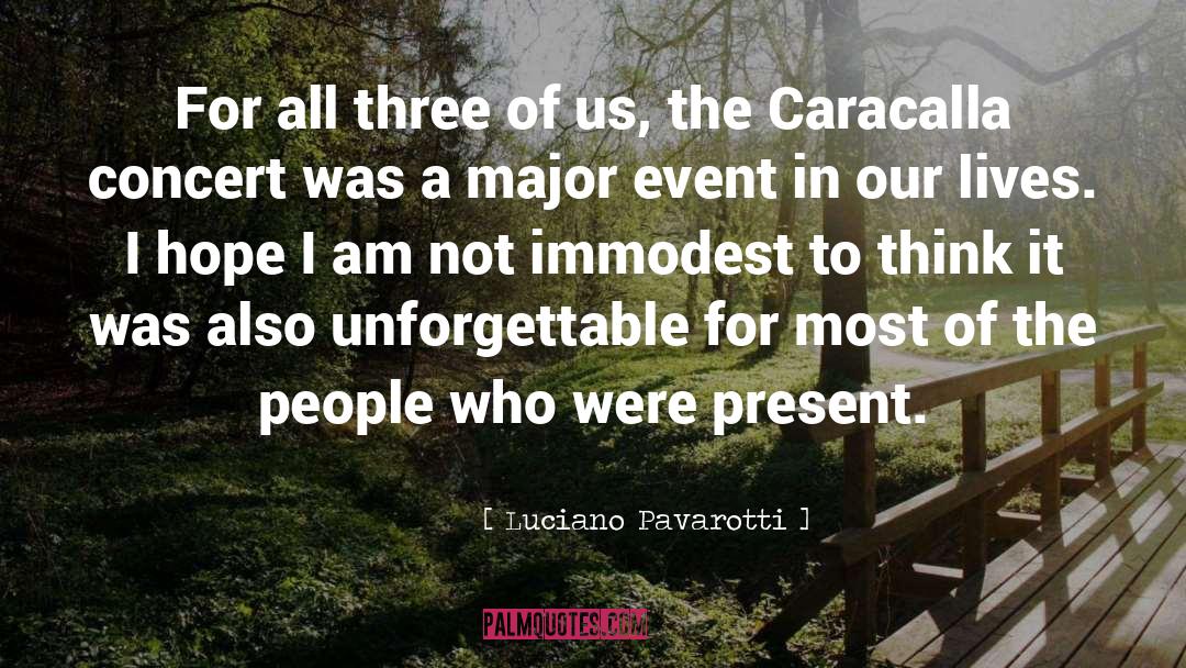 Luciano Pavarotti Quotes: For all three of us,