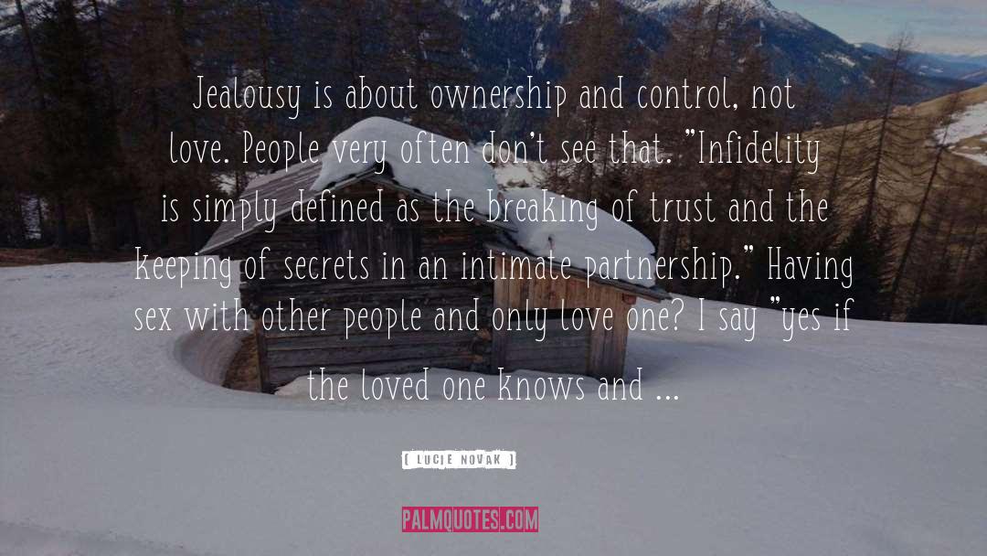 Lucie Novak Quotes: Jealousy is about ownership and