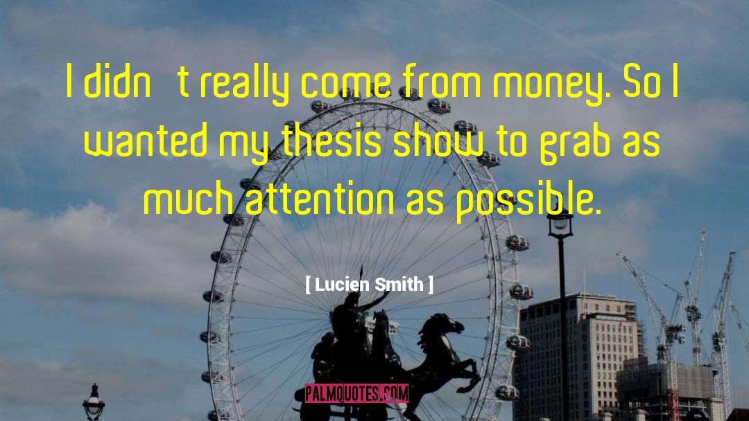 Lucien Smith Quotes: I didn't really come from