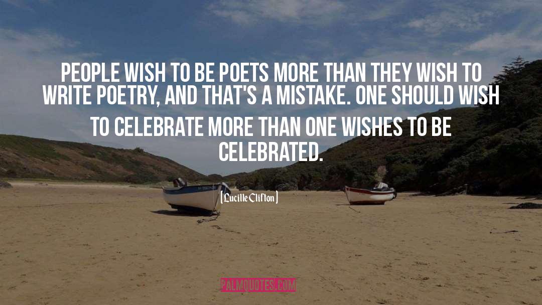 Lucille Clifton Quotes: People wish to be poets