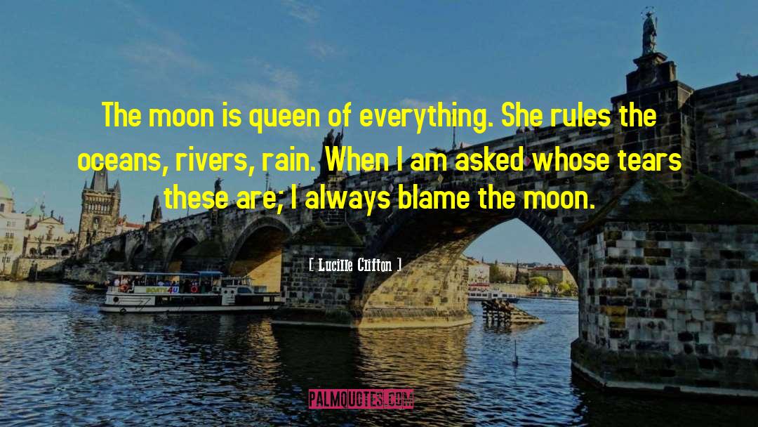 Lucille Clifton Quotes: The moon is queen of
