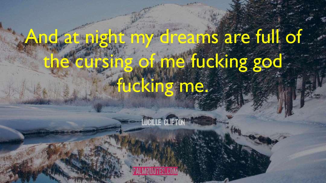 Lucille Clifton Quotes: And at night my dreams