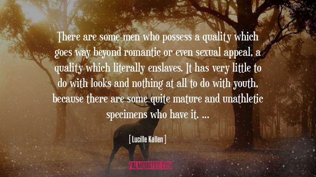 Lucille Kallen Quotes: There are some men who