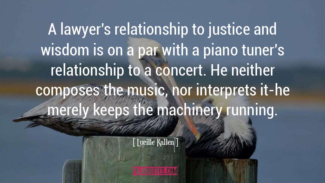 Lucille Kallen Quotes: A lawyer's relationship to justice