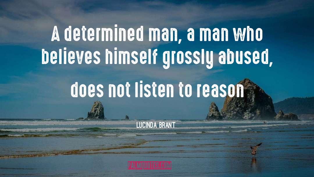 Lucinda Brant Quotes: A determined man, a man