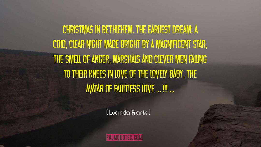Lucinda Franks Quotes: Christmas in Bethlehem. The earliest